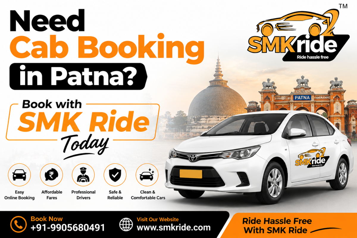 Need Cab Booking in Patna? Book with SMK Ride Today
